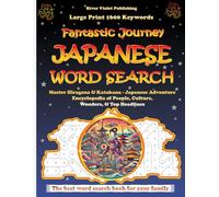 JAPANESE WORD SEARCH: Fantastic Japan Journey - Large Print Puzzles for Kids, Teens, Adults & All Fans - Encyclopedia of Japanese People, Culture, ... Vocabulary & Fun Activity Book to Ideal Gift