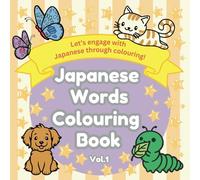 Japanese Words Colouring Book Hiragana v1: Educational Colouring Pages with Japanese words in Hiragana with English words