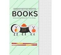 Japanese Writing Practice Book: Genkouyoushi Paper Notebook Kawaii Sushi Themed Japanese Writing Notebooks to Practise Writing Japanese Kanji Characters and Kana Scripts