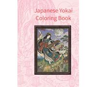 Japanese Yokai Coloring Book: Beautiful Ukiyo-e Style Ghosts, Spirits and Creatures from Japanese Folklore