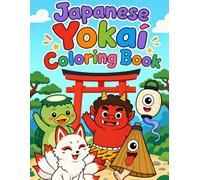 Japanese Yokai Coloring Book: Meet Friendly Spirits and Creatures from Japanese Folklore