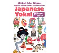 Japanese Yokai Sticker Book : 160 Removable Stickers of Ghosts, Demons, Monsters, Spirits and Goblins