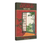 Japanese Zen Art Print_ Everyday Is Saturday Canvas Poster Bedroom Decor Landscape Office Room Decor Gift 20x30inch(50x75cm)