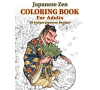 Japanese Zen Coloring Book For Adults: 20 Unique Japanese Designs