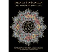Japanese Zen Mandala Coloring Book for Adults: Sacred Animals, Floral Crests & Seasonal Harmony - Medium Detail Relaxation Art Inspired by Traditional Japan