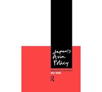 Japan's Asia Policy: Regional Security and Global Interests (Politics in Asia)