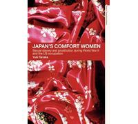 Japan's Comfort Women: Sexual slavery and prostitution during World War II and the US occupation (Asia's Transformations (Paperback))