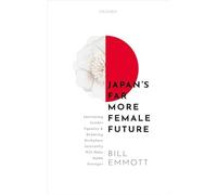 Japan's Far More Female Future: Increasing Gender Equality and Reducing Workplace Insecurity Will Make Japan Stronger