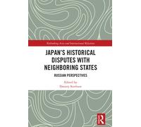 Japan's Historical Disputes with Neighboring States : Russian Perspectives