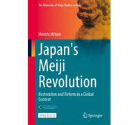 Japan's Meiji Revolution : Restoration and Reform in a Global Context