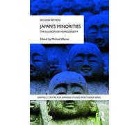 Japan's Minorities: The illusion of homogeneity (The University of Sheffield/Routledge Japanese Studies Series)