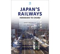 Japan's Railways: Hokkaido to Chubu (World Railways Series)