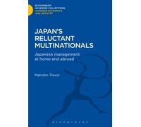 Japan's Reluctant Multinationals : Japanese Management at Home and Abroad