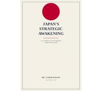 Japan's Strategic Awakening: Law, Capability, and the Realignment of Indo-Pacific Security