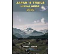 JAPAN'S TRAILS HIKING GUIDE 2025: 8 (Explore Trails and Towns)