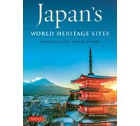 Japan's World Heritage Sites : Unique Culture, Unique Nature