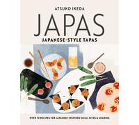 Japas: Japanese-style tapas : Over 70 Recipes for Japanese-Inspired Small Bites and Sharing Food