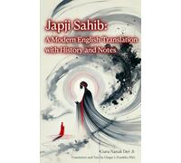Japji Sahib: A Modern English Translation with History and Notes