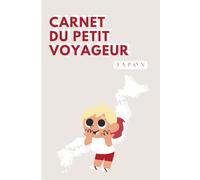 Japon - Carnet du Petit Voyageur | Journal à Compléter pour Enfants 6-12 Ans | Jeux, Activités et Souvenirs de Vacances: Carnet de voyage à remplir - ... de vacances (Les Petits Voyageurs en Asie)
