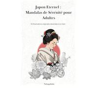 Japon Eternel : Mandala de Sérénité pour Adultes: 50 Illustrations originales dessinées à la main : Voyage méditatif à travers les silhouettes de la culture Nippone et de l’origami (6’’ x 9’’)