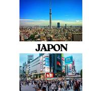 JAPON Guide de voyage 2026: Hébergements de qualité, délices culinaires, transports efficaces, découvertes culturelles et attractions incontournables de Tokyo à Kyoto