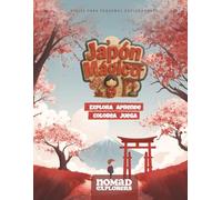 Japón Mágico: Descubre la cultura y los misterios del Sol Naciente (Viajes para pequeños exploradores)