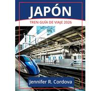 JAPÓN TREN GUÍA DE VIAJE 2026