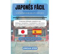 Japonés Fácil: 30 Días para Hablar con Confianza:Programa bilingüe completo con diálogos, gramática, vocabulario y ejercicios para adultos hispanohablantes principiantes.