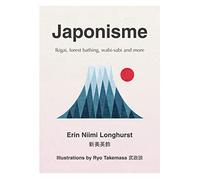 Japonisme: Ikigai, Forest Bathing, Wabi-sabi and more