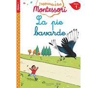 J'Apprends a Lire Montessori. La Pie Bavarde (Niveau 1)