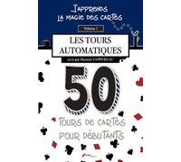 J'apprends la magie des cartes - Vol. 1: 50 Tours de cartes sans technique (La magie des cartes avec le magicien Yves Carbonnier)