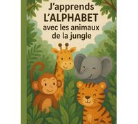 J'apprends l'alphabet avec les animaux de la jungle ! apprentissage de l'alphabet pour les petits avec les animaux de la jungle à colorier