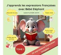 j'apprends les expressions françaises avec Bébé Eléphant