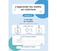 J'apprends les maths en coloriant: Niveau 11 - L'ancrage du nombre