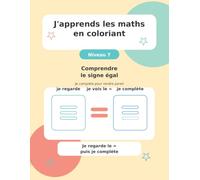 J'apprends les maths en coloriant: Niveau 7 - Comprendre le signe égal