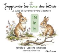 J'apprends les sons des lettres: La suite de l'aventure vers la lecture - Niveau 2 : les sons complexes - Méthode Montessori