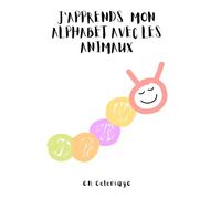 J'apprends mon alphabet avec les animaux : en coloriage