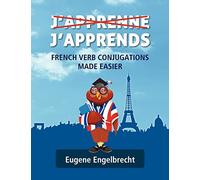 J'apprenne J'apprends: French Verb Conjugations Made Easier