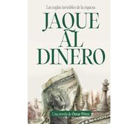 Jaque al Dinero: Una novela sobre ajedrez, dinero y libertad que te ayudará a entender las reglas invisibles de la riqueza