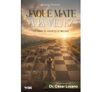 Jaque mate a la vejez: Historias de juventud acumulada