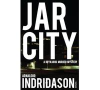 Jar City: The thrilling first installation of the Reykjavic Murder Mystery Series (Reykjavik Murder Mysteries)