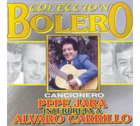 Jara, Pepe - Coleccion Bolero: Interpreta a Alvaro Carrillo