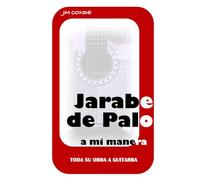 Jarabe de Palo. Toda su obra a guitarra.