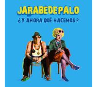 Jarabe De Palo - Y Ahora Que Hacemos?