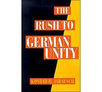 Jarausch - The Rush to German Unity - New paperback or softback - J555z