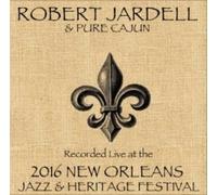 Jardell, Robert / Pure Cajun - Jardell / Pure Cajun / Live At JazzFest 2016 - New Orleans Jazz & Heritage Festival