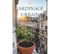 Jardinage Urbain: La Science Du Sol En Ville