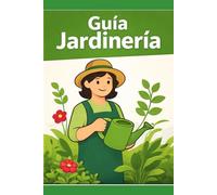 Jardinería: Guía básica de jardinería y mantenimiento (Guías básicas de formación profesional)