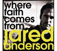 Jared Anderson - Where Faith Comes From