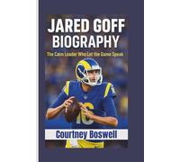 JARED GOFF BIOGRAPHY: The Calm Leader Who Let the Game Speak